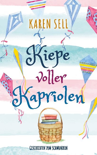 Kiepe voller Kapriolen - Karen Sell