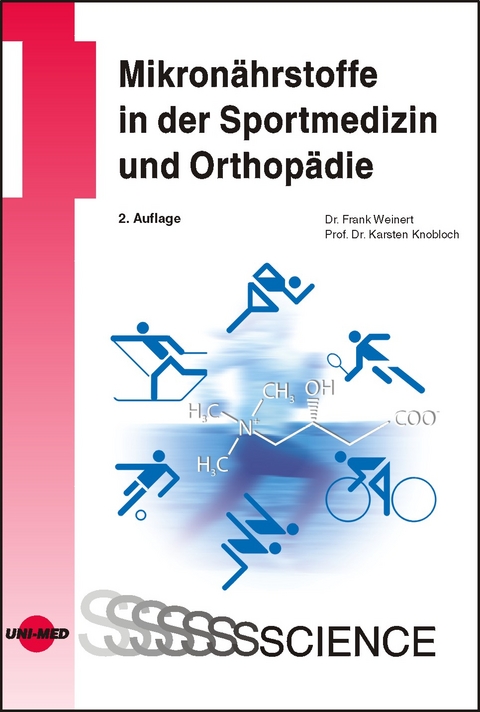 Mikronährstoffe in der Sportmedizin und Orthopädie - Frank Weinert, Karsten Knobloch