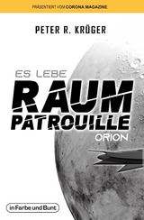 Es lebe Raumpatrouille Orion - Peter R. Krüger