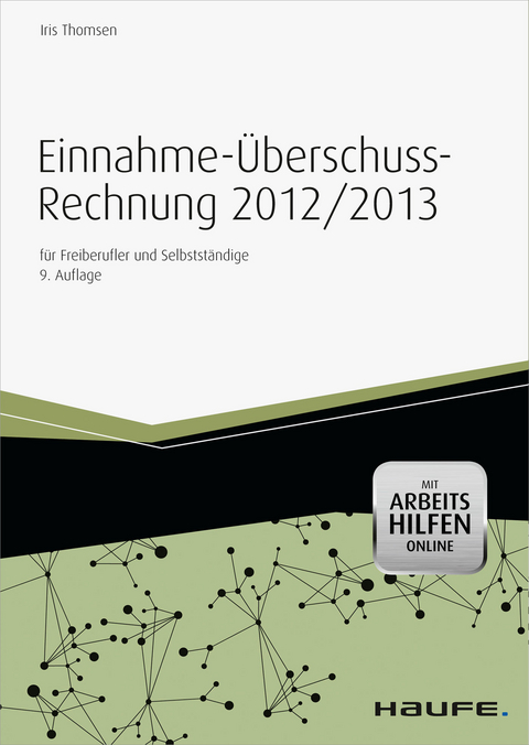 Einnahme-Überschussrechnung 2012/2013 -mit Arbeitshilfen online -  Iris Thomsen