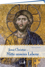 Jesus Christus – Mitte unseres Lebens - Reinhard Abeln