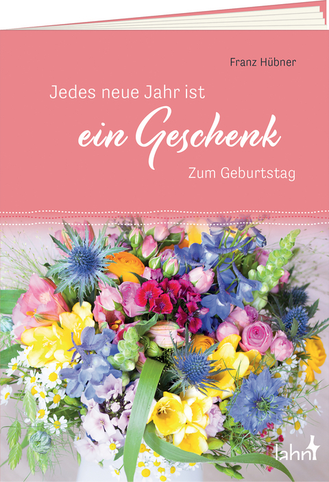 Jedes neue Jahr ist ein Geschenk - Franz Hübner