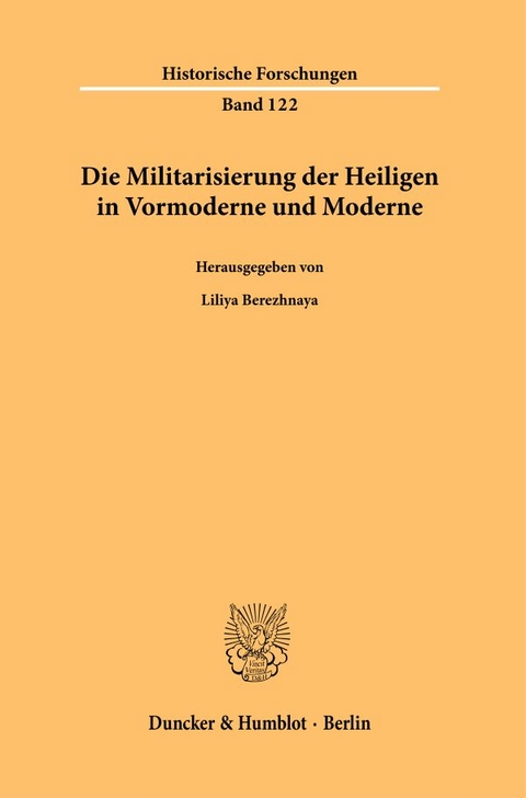 Die Militarisierung der Heiligen in Vormoderne und Moderne. - 