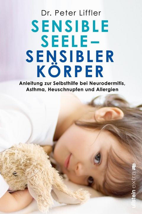 Sensible Seele, sensibler Körper - Peter Liffler