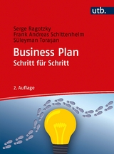 Business Plan Schritt für Schritt - Serge Ragotzky, Frank Andreas Schittenhelm, Süleyman Torasan