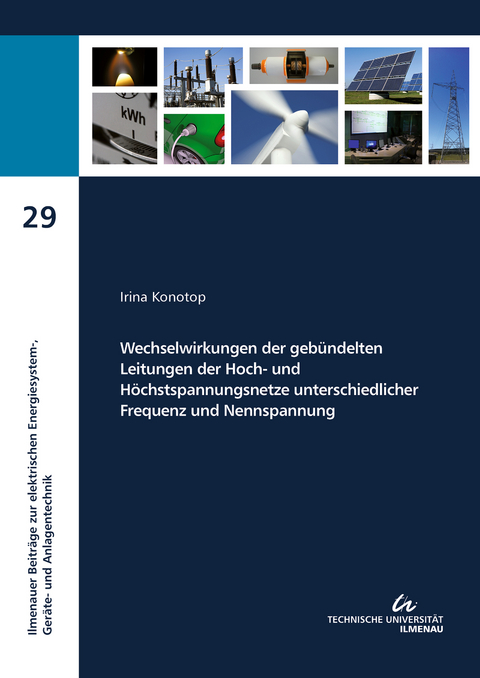 Wechselwirkungen der gebündelten Leitungen der Hoch- und Höchstspannungsnetze unterschiedlicher Frequenz und Nennspannung - Irina Konotop