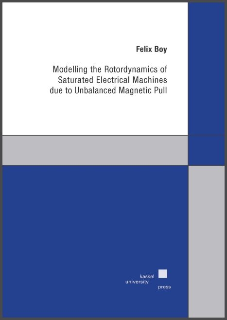 Modelling the Rotordynamics of Saturated Electrical Machines due to Unbalanced Magnetic Pull - Felix Boy