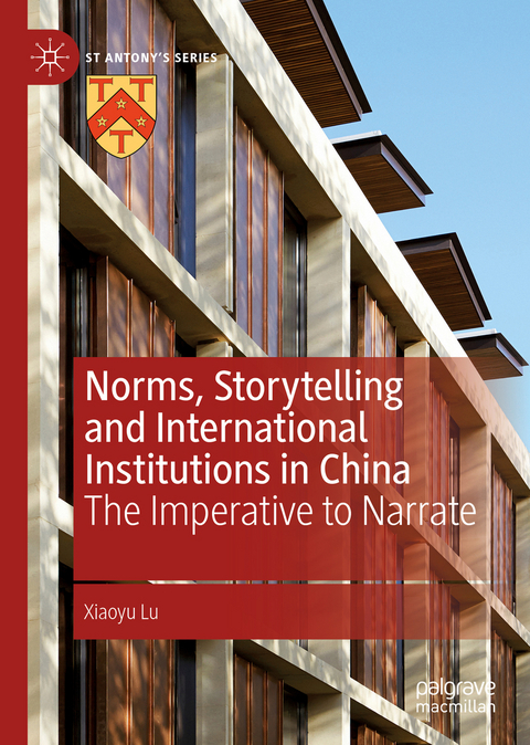 Norms, Storytelling and International Institutions in China - Xiaoyu Lu