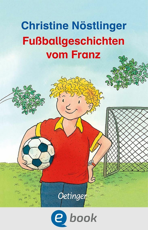 Fußballgeschichten vom Franz -  Christine Nöstlinger
