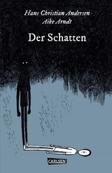 Die Unheimlichen: Der Schatten - Hans Christian Andersen, Aike Arndt