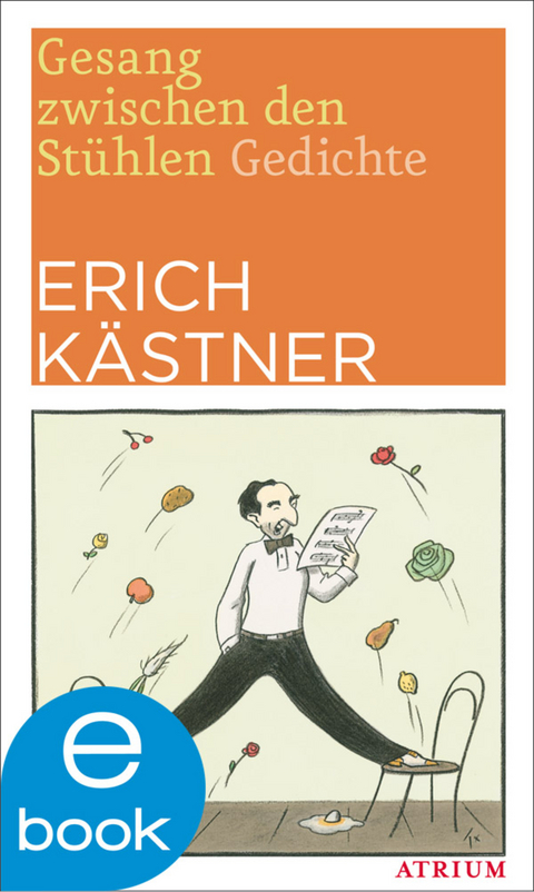 Gesang zwischen den Stühlen - Erich Kästner