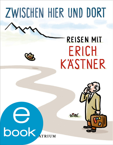 Zwischen hier und dort -  Erich Kästner