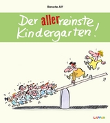 Der allerreinste Kindergarten! - Renate Alf