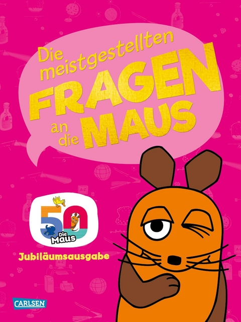 Frag doch mal ... die Maus: Die meistgestellten Fragen an die Maus - Daniela Nase