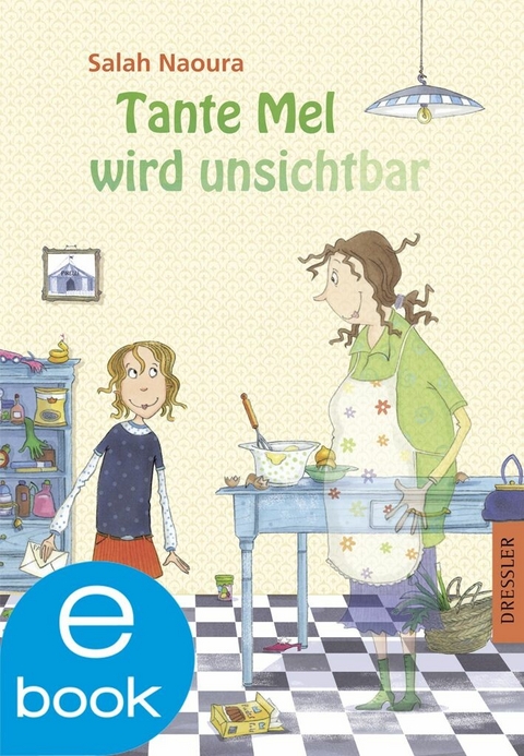 Ebook Tante Mel Wird Unsichtbar Von Salah Naoura Isbn 978 3 86272 600 4 Sofort Download Kaufen Lehmanns De