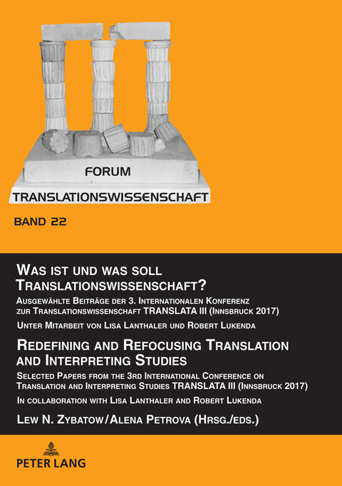 Was ist und was soll Translationswissenschaft? / Redefining and Refocusing Translation and Interpreting Studies - 