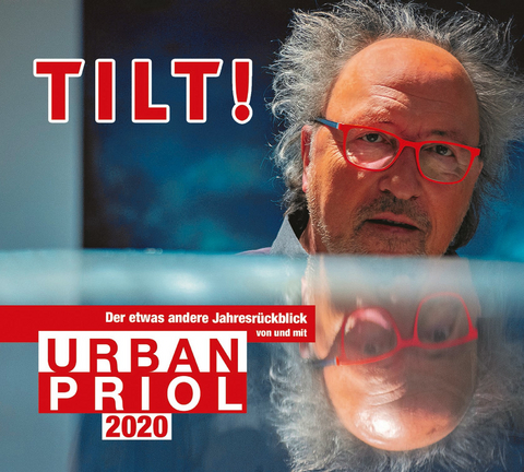 Tilt! 2020 - Der etwas andere Jahresrückblick von und mit Urban Priol - Urban Priol