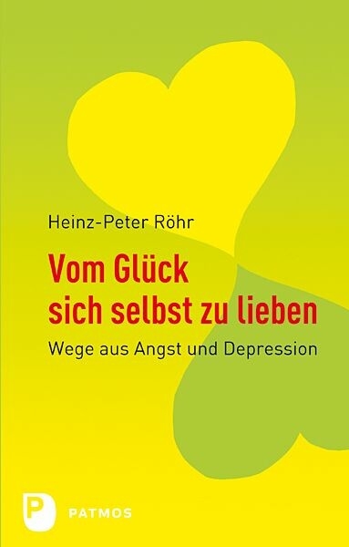 Vom Glück sich selbst zu lieben - Heinz-Peter Röhr