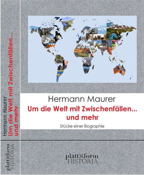 Um die Welt mit Zwischenfällen… und mehr - Hermann Maurer