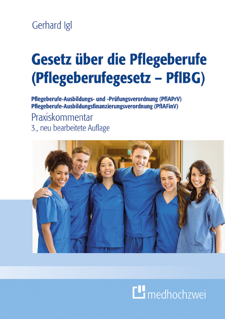 Gesetz über die Pflegeberufe (Pflegeberufegesetz – PflBG) - Gerhard Igl