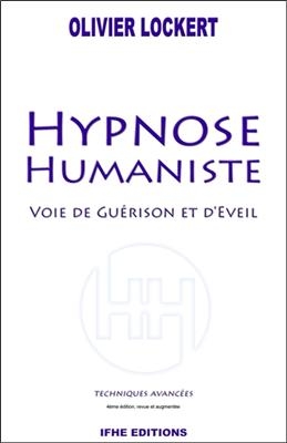 HYPNOSE HUMANISTE VOIE DE GUERISON ET -  LOCKERT OLIVIER -NED