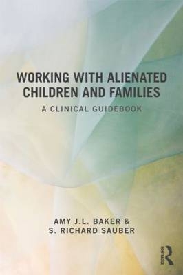 Working With Alienated Children and Families - 