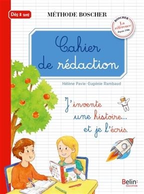 Cahier de rédaction : dès 8 ans - Hélène Pavie, Eugénie (1981-....) Rambaud
