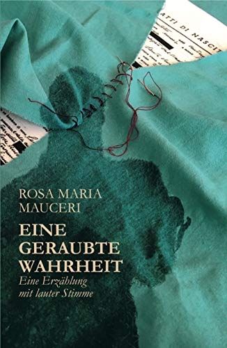 Eine geraubte Wahrheit - Rosa Maria Mauceri