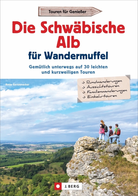 Die Schwäbische Alb für Wandermuffel - Antje Gerstenecker