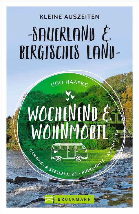 Wochenend und Wohnmobil - Kleine Auszeiten Sauerland & Bergisches Land - Udo Haafke