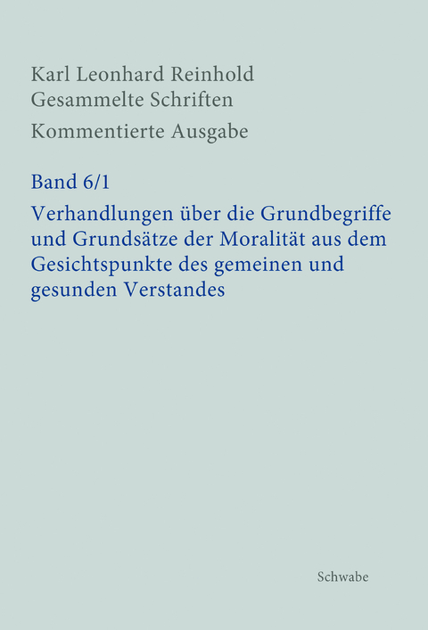 Verhandlungen über die Grundbegriffe und Grundsätze der Moralität aus dem Gesichtspunkte des gemeinen und gesunden Verstandes - 