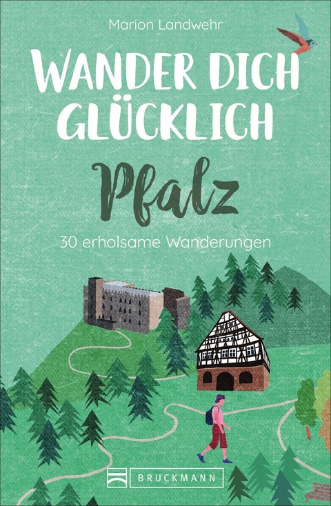 Wander dich glücklich – Pfalz - Marion Landwehr