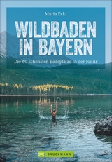 Wildbaden in Bayern - Maria Eckl