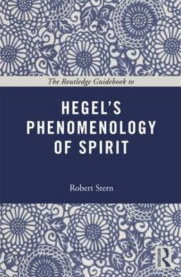 The Routledge Guidebook to Hegel''s Phenomenology of Spirit - UK) Stern Robert (University of Sheffield
