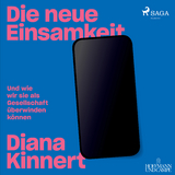 Die neue Einsamkeit - Diana Kinnert, Marc Bielefeld