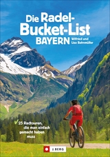Die Radel-Bucket-List Bayern - Wilfried und Lisa Bahnmüller