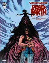 Wonder Woman: Dead Earth - Daniel Warren Johnson