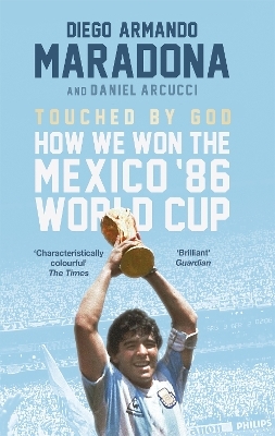 Touched By God - Diego Maradona, Daniel Arnucci