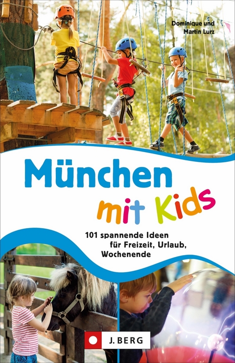 München mit Kids - Dominique und Martin Lurz
