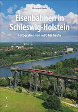 Eisenbahnen in Schleswig-Holstein - Christoph Riedel