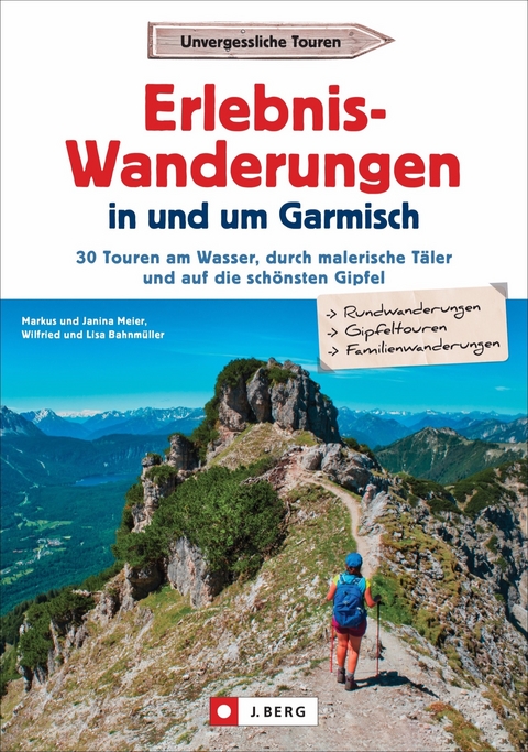 Erlebnis-Wanderungen in und um Garmisch - Markus Meier, Wilfried und Lisa Bahnmüller