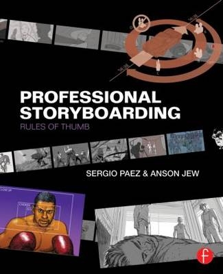 Professional Storyboarding -  Anson Jew,  Sergio Paez