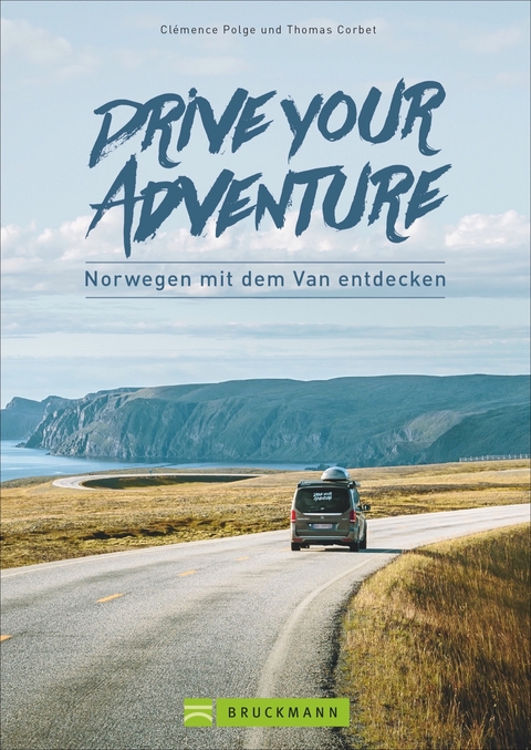 Drive your adventure Norwegen mit dem Van - Clémence Polge, Thomas Corbet