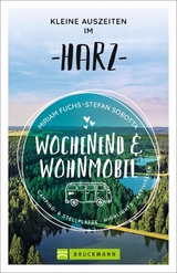 Wochenend und Wohnmobil - Kleine Auszeiten im Harz - Miriam Fuchs