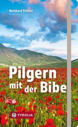 Pilgern mit der Bibel - Reinhard Stiksel