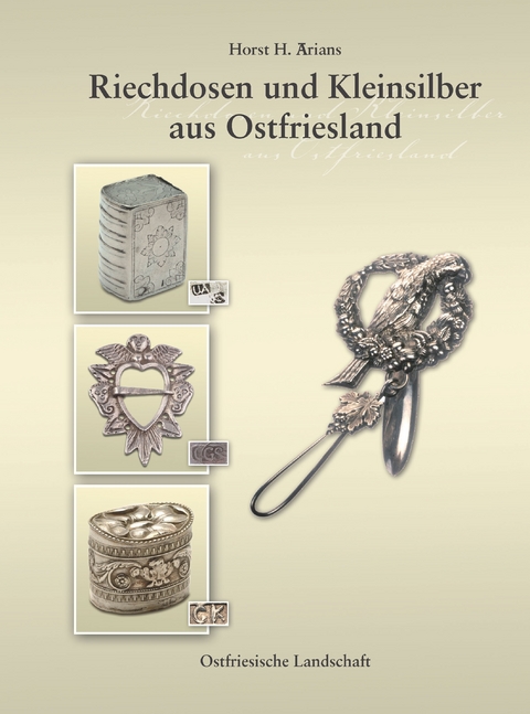 Riechdosen und Kleinsilber aus Ostfriesland - Horst Arians