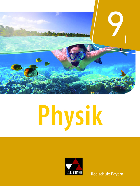 Physik – Realschule Bayern / Physik Realschule Bayern 9 I - Christian Axenbeck, Sebastian Floder, Robert Forster, Christoph Fritsch, Sandra Hanke, Marco Nelkenbrecher, Markus Pollinger, Thomas Stumpferl, Franziska Weber, Uwe Weber-Haenel