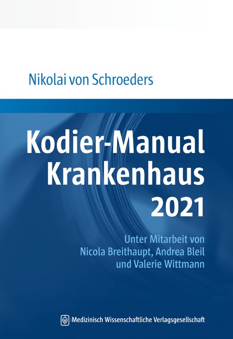 Kodier-Manual Krankenhaus 2021 - Nikolai von Schroeders