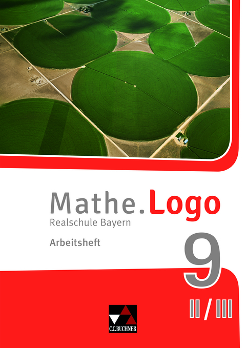 Mathe.Logo – Bayern / Mathe.Logo Bayern AH 9 II/III - Dagmar Beyer, Ivonne Grill, Michael Kleine