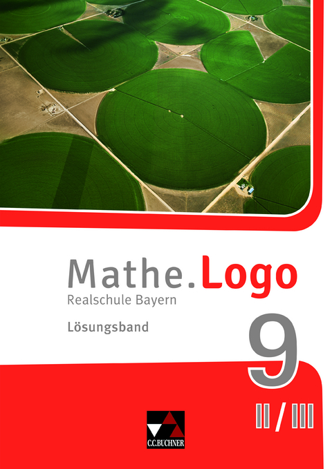 Mathe.Logo – Bayern / Mathe.Logo Bayern LB 9 II/III - Leon Lang, Daniela Schröcker, Lea Zirkler